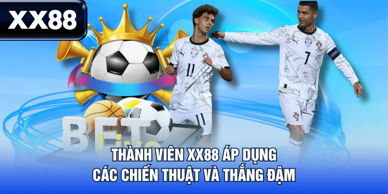 Thành viên XX88 áp dụng các chiến thuật và thắng đậm